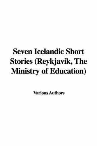 Stock image for Seven Icelandic Short Stories: Reykjavik, the Ministry of Education for sale by ThriftBooks-Atlanta