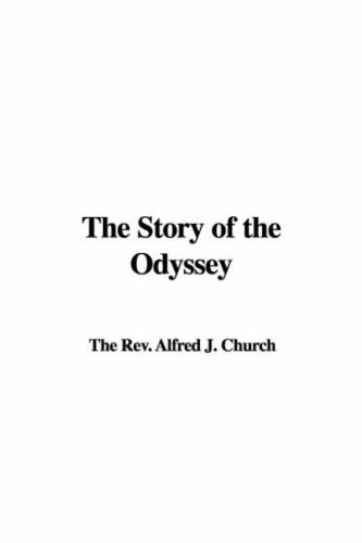 The Story of the Odyssey - The Rev. Alfred J. Church