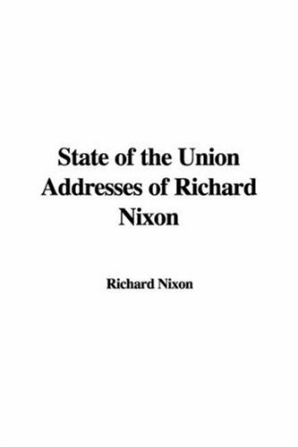 State of the Union Addresses of Richard Nixon (9781421997957) by Nixon, Richard