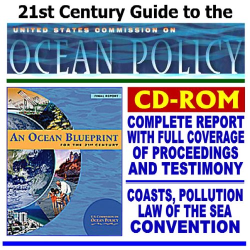 Imagen de archivo de 21st Century Guide to U.S. Commission on Ocean Policy and Final Report, Full Coverage of Proceedings and Testimony: Ecosystems, Coasts, Pollution, Law of the Sea Convention a la venta por Revaluation Books