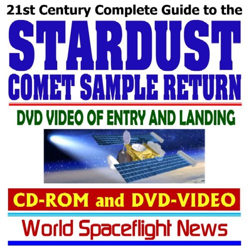 9781422005040: 21st Century Complete Guide to the NASA Stardust Comet Sample Return Mission with DVD Video of Entry and Landing (CD-ROM and DVD-VIDEO)