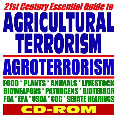 Stock image for 21st Century Essential Guide to Agricultural Terrorism, Agroterrorism, Agriterrrorism, Bioweapons, Pathogens, Food, Plants, Livestock (CD-ROM) for sale by Revaluation Books