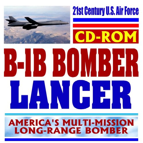 Beispielbild fr 21st Century U.S. Air Force B-1B Bomber, Lancer, America s Multi-Mission Long-Range Bomber (CD-ROM) zum Verkauf von Revaluation Books