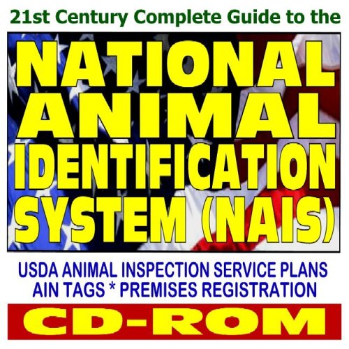 Imagen de archivo de 21st Century Complete Guide to the National Animal Identification System: USDA Plans for Livestock and Poultry Tracking, AIN Tags, Premises Registration a la venta por Revaluation Books