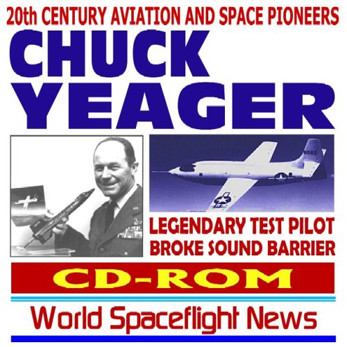 Beispielbild fr 20th Century Aviation and Space Pioneers   Charles "Chuck" Yeager, Legendary Test Pilot, First Pilot to Break the Sound Barrier, X-1A (CD-ROM) zum Verkauf von Revaluation Books