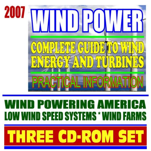 Imagen de archivo de 2007 Wind Power   Complete Guide to Wind Energy and Turbines, Practical Information for Producers and Consumers, Low Wind Speed Systems, Small Wind Electric Systems (Three CD-ROM Set) a la venta por Revaluation Books