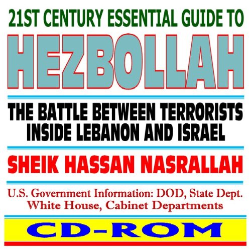 Stock image for 21st Century Essential Guide to Hezbollah: Terrorists inside Lebanon and the Battle with Israel--Sheik Hassan Nasrallah, Evacuation of Lebanon, U.S. Military Publications for sale by Revaluation Books