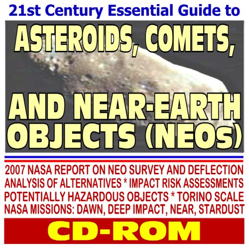 Beispielbild fr 21st Century Essential Guide to Asteroids, Comets, and Near-Earth Objects (NEOs): Tracking and Studying Threats to Planet Earth, NASA Spacecraft Missions and Studies, Options for Deflection (CD-ROM) zum Verkauf von Revaluation Books