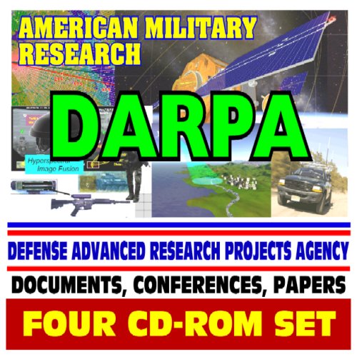 9781422009819: American Military Research: DARPA, Defense Advanced Research Projects Agency, Documents, Conferences, Reports - Robotics, Space, Nanotechnology, Electronics, Materials, Vehicles (Four CD-ROM Set)