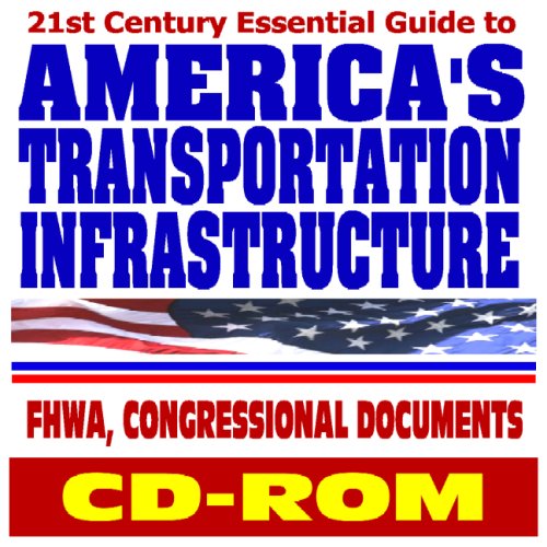Stock image for 21st Century Essential Guide to America's Transportation Infrastructure Federal Highway Administration Highways and Transportation, Highways for Life Program, National Highway Institute (CD-ROM) for sale by Revaluation Books