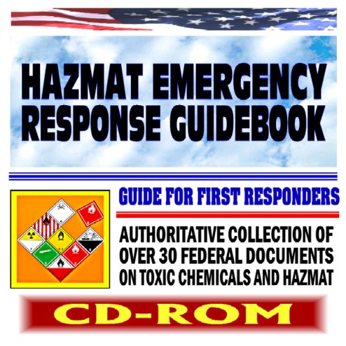 21st Century Hazmat Guides: Hazmat Emergency Response Guidebook for First Responders - Practical, Professional Medical, and Emergency Data on Toxic Chemicals from the Federal Government (CD-ROM) (9781422011874) by U.S. Government