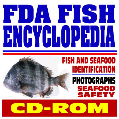 FDA Fish Encyclopedia - Guide to Identification, FDA Regulatory Fish Encyclopedia, Seafood and Shellfish Safety (CD-ROM) (9781422014516) by U.S. Government
