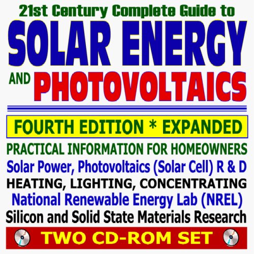Imagen de archivo de 21st Century Complete Guide to Solar Energy and Photovoltaics, Fourth Edition - Complete Guide with Practical Information on Heating, Lighting, Concentrating (Two CD-ROM Set) a la venta por Revaluation Books