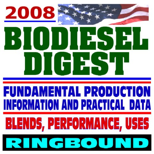 9781422014882: 2008 Biodiesel Digest! Business Management for Producers, Biodiesel Handling and Use Guidelines, Making a Profit with Biodiesel, Financing, Markets, Issues (Ringbound)