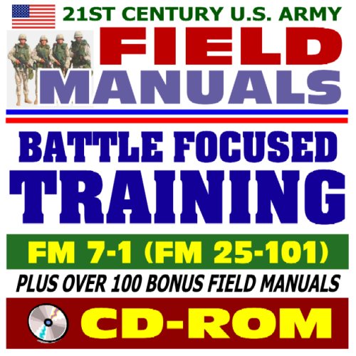 Stock image for 21st Century U.S. Army Field Manuals: Battle Focused Training FM 7-1 (CD-ROM) for sale by Revaluation Books