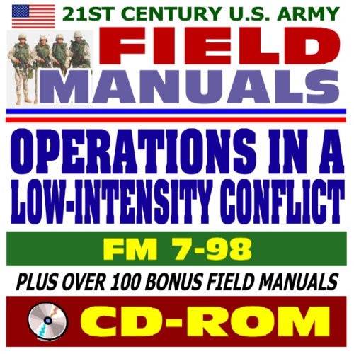 Stock image for 21st Century U.S. Army Field Manuals: Operations in a Low-Intensity Conflict, FM 7-98 (CD-ROM) for sale by Revaluation Books