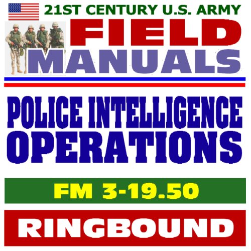 9781422015742: 21st Century U.S. Army Field Manuals: Police Intelligence Operations, FM 3-19.50 (Ringbound)