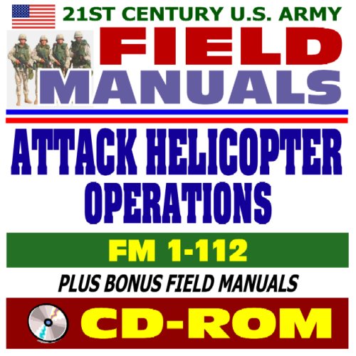 Beispielbild fr 21st Century U.S. Army Field Manuals: Attack Helicopter Operations, FM 1-112 (CD-ROM) zum Verkauf von Revaluation Books