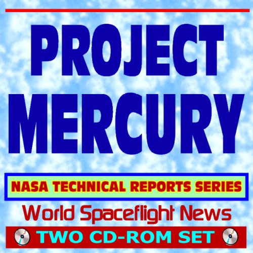Project Mercury - NASA Technical Reports Series, Capsule, Manned Flights, Technology (Two CD-ROM Set) (9781422017265) by World Spaceflight News