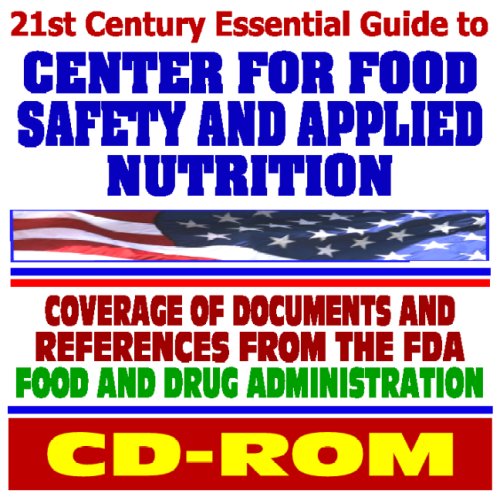 Stock image for 21st Century Essential Guide to the Center for Food Safety and Applied Nutrition (CFSAN) of the Food and Drug Administration (CD-ROM) for sale by Revaluation Books