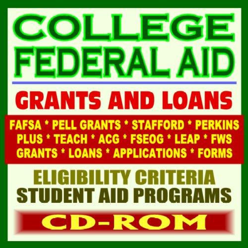 Beispielbild fr College Federal Aid: Grants and Loans, Your Ultimate Guide to Student Aid Programs including Pell Grants, Loans, Stafford, Perkins, FAFSA, PLUS, SMART, ACG, TEACH, Forms (CD-ROM) zum Verkauf von Revaluation Books