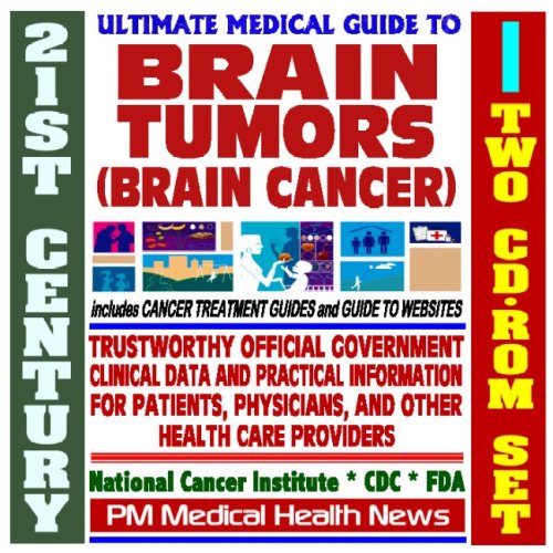 Stock image for 21st Century Ultimate Medical Guide to Brain Tumors - Authoritative, Practical Clinical Information for Physicians and Patients, Treatment Options (Two CD-ROM Set) for sale by Revaluation Books