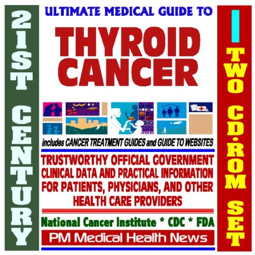 Imagen de archivo de 21st Century Ultimate Medical Guide to Thyroid Cancer - Authoritative, Practical Clinical Information for Physicians and Patients, Treatment Options (Two CD-ROM Set) a la venta por Revaluation Books