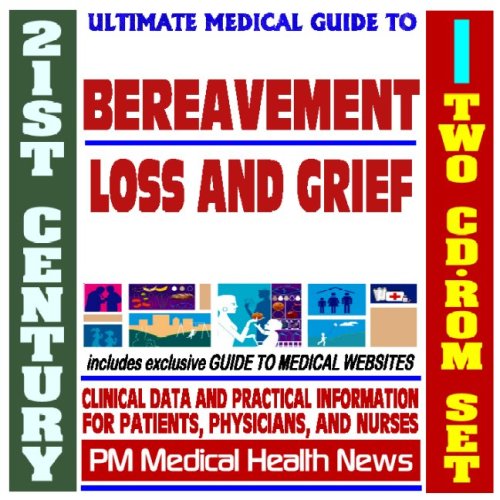 Stock image for 21st Century Ultimate Medical Guide to Bereavement, Loss and Grief - Authoritative Clinical Information for Physicians and Patients (Two CD-ROM Set) for sale by Revaluation Books