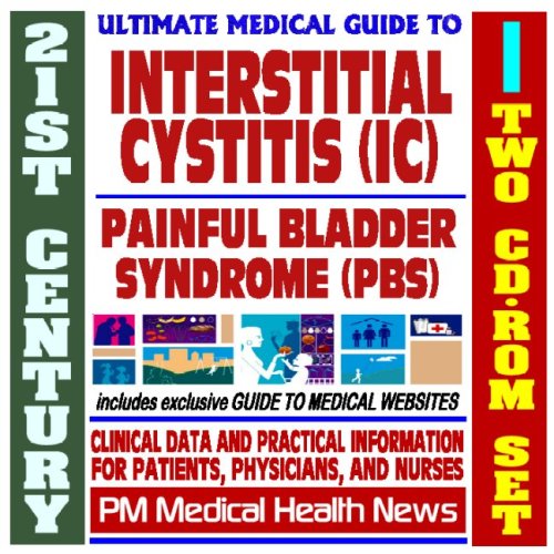 Stock image for 21st Century Ultimate Medical Guide to Interstitial Cystitis (IC) and Painful Bladder Syndrome (PBS) - Authoritative, Practical Clinical Information for Physicians and Patients (Two CD-ROM Set) for sale by Revaluation Books