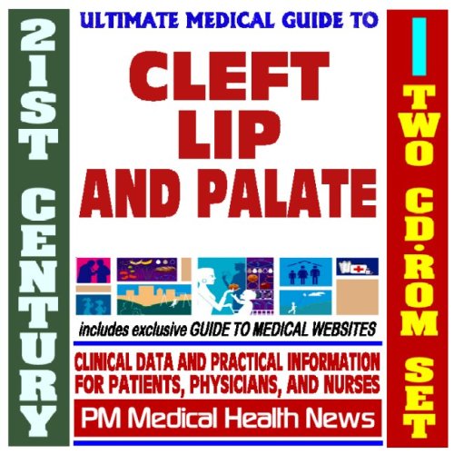 Imagen de archivo de 21st Century Ultimate Medical Guide to Cleft Lip and Palate - Authoritative Clinical Information for Physicians and Patients (Two CD-ROM Set) a la venta por Revaluation Books