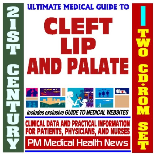 9781422021002: 21st Century Ultimate Medical Guide to Cleft Lip and Palate - Authoritative Clinical Information for Physicians and Patients (Two CD-ROM Set)