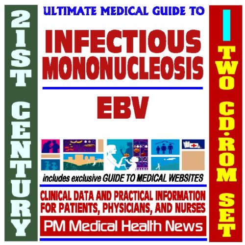 Stock image for 21st Century Ultimate Medical Guide to Infectious Mononucelosis (Mono), Epstein-Barr Virus (EBV) - Authoritative Clinical Information for Physicians and Patients (Two CD-ROM Set) for sale by Revaluation Books