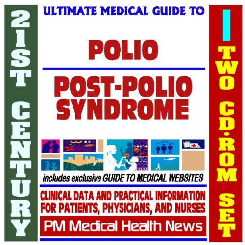9781422022740: 21st Century Ultimate Medical Guide to Polio and Post-Polio Syndrome - Authoritative Clinical Information for Physicians and Patients (Two CD-ROM Set)