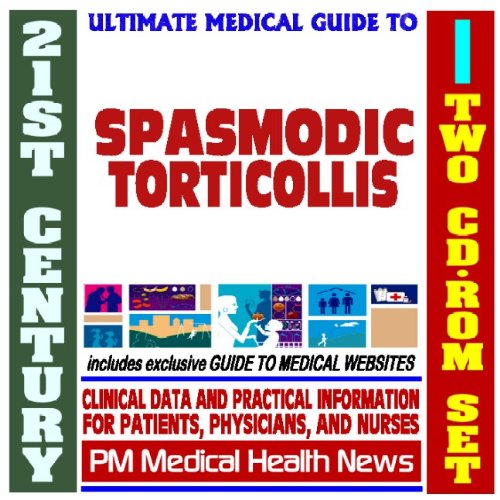 21st Century Ultimate Medical Guide to Spasmodic Torticollis (Dystonia) - Authoritative Clinical Information for Physicians and Patients (Two CD-ROM Set) (9781422023181) by U.S. Government