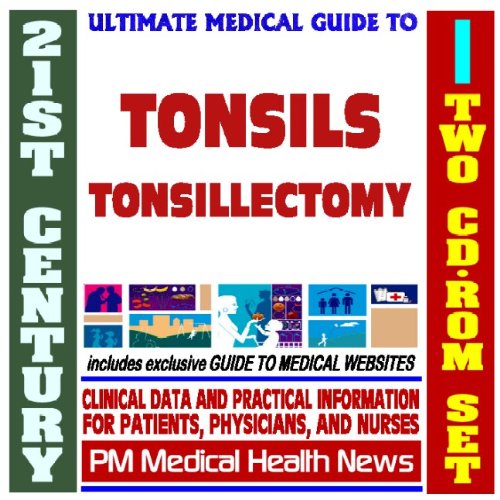 Stock image for 21st Century Ultimate Medical Guide to Tonsils, Adenoids, and Tonsillectomy - Authoritative Clinical Information for Physicians and Patients (Two CD-ROM Set) for sale by Revaluation Books