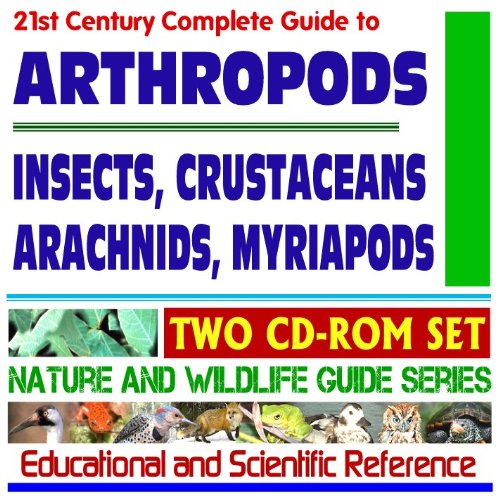 21st Century Complete Guide to Arthropods - Species Data, Photo Gallery, Insects, Crustaceans, Arachnids, Myriapods, Scorpions - Nature and Wildlife Guide Series (CD-ROM) (9781422024201) by U.S. Government