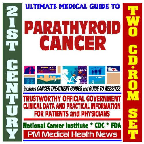 Stock image for 21st Century Ultimate Medical Guide to Parathyroid Cancer - Authoritative, Practical Clinical Information for Physicians and Patients, Treatment Options (Two CD-ROM Set) for sale by Revaluation Books