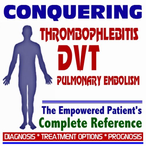 Beispielbild fr 2009 Conquering Thrombophlebitis, Deep Vein Thrombosis (DVT), Pulmonary Embolism - The Empowered Patient's Complete Reference - Diagnosis, Treatment Options, Prognosis (Two CD-ROM Set) zum Verkauf von Revaluation Books