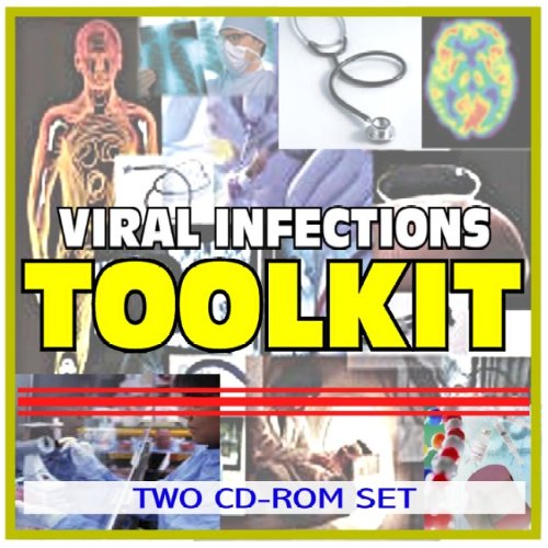 Viral Infection and Virus Toolkit - Comprehensive Medical Encyclopedia with Treatment Options, Clinical Data, and Practical Information (Two CD-ROM Set) (9781422043615) by U.S. Government