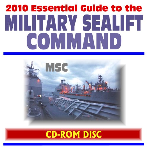 Stock image for 2010 Essential Guide to the Military Sealift Command (MSC) - Ocean Transportation, Cargo Requirements, Ship Lists (CD-ROM) for sale by Revaluation Books