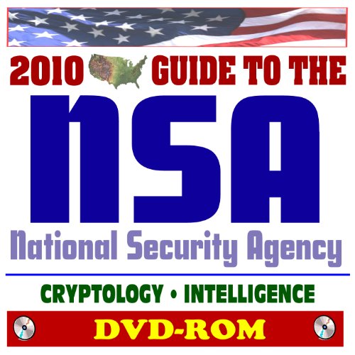 2010 Encyclopedic Guide to the National Security Agency (NSA) - Cryptology, Information Assurance, History, Declassified Documents (DVD-ROM) (9781422050859) by U.S. Government; National Security Agency