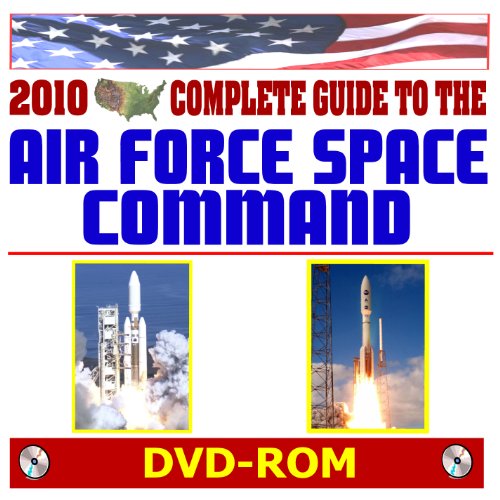 Beispielbild fr 2010 Complete Guide to the U.S. Air Force Space Command (AFSPC) - Launch Systems, Atlas, Delta, Satellites, IBCM, Radars and Space Tracking, Fourteenth Air Force, Twenty-fourth Air Force (DVD-ROM) zum Verkauf von Revaluation Books