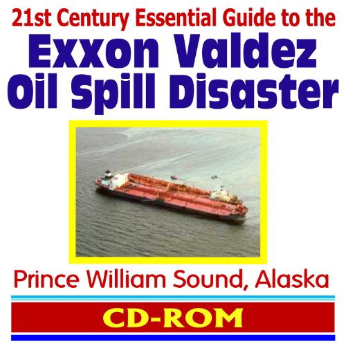 Stock image for 21st Century Essential Guide to the Exxon Valdez Oil Spill Disaster, Prince William Sound, Alaska - Official Reports, Environmental Damage, Cleanup, Bioremediation (CD-ROM) for sale by Revaluation Books