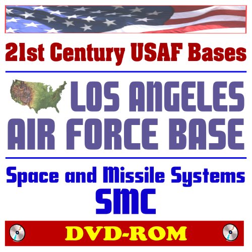 Imagen de archivo de 21st Century USAF Bases: Los Angeles AFB and the Space and Missile Systems Center (SMC), Military Space, Satellites, Launch Vehicles, GPS, Missile Defense, ICBM, Testing Programs (DVD-ROM) a la venta por Revaluation Books