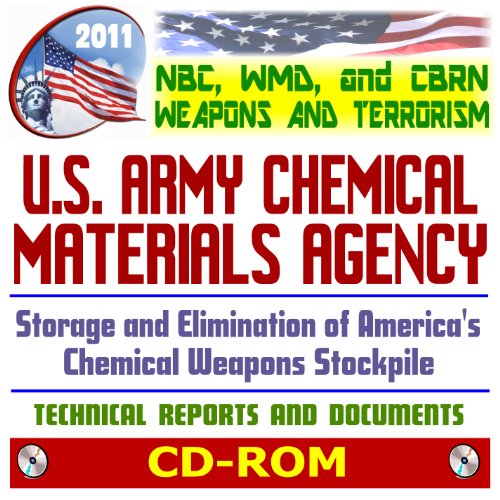 Stock image for 2011 NBC WMD CBRN Weapons and Terrorism: Guide to the U.S. Army Chemical Materials Agency (CMA), Storage and Elimination of America's Chemical Weapons Stockpile (CD-ROM) for sale by Revaluation Books