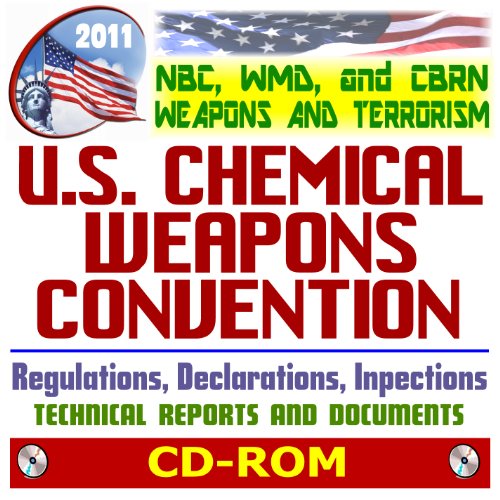 2011 NBC WMD CBRN Weapons and Terrorism: Guide to the U.S. Chemical Weapons Convention (CWC) - Regulations, Declarations, Inspections, Technical Reports, Documents (CD-ROM) (9781422052488) by U.S. Government; U.S. Department Of State; U.S. Department Of Commerce