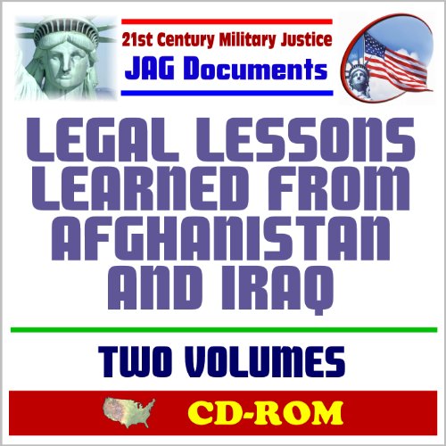 Stock image for 21st Century Military Justice JAG Documents: Legal Lessons Learned from Afghanistan and Iraq - Two Volumes, Major Combat Operations and Full Spectrum Operations - OEF and OIF (CD-ROM) for sale by Revaluation Books