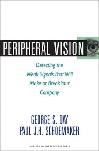 Beispielbild fr Peripheral Vision : Detecting the Weak Signals That Will Make or Break Your Company zum Verkauf von Better World Books