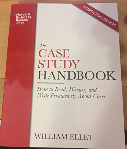 9781422101582: The Case Study Handbook: How to Read, Discuss, and Write Persuasively About Cases