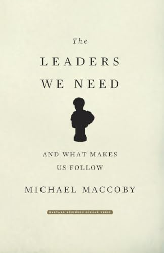 9781422101667: The Leaders We Need: And What Makes Us Follow